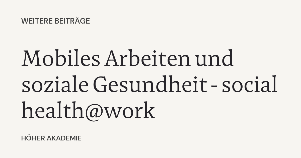 Titelbild zum Beitrag: Mobiles Arbeiten und soziale Gesundheit – social health@work